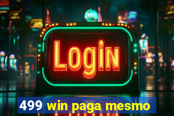 499 win paga mesmo